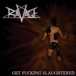 Ravage (GER-1) : Get Fucking Slaughtered